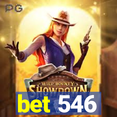 bet 546